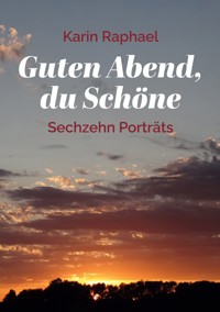 Guten Abend, du Schöne - Karin Raphael - ebook