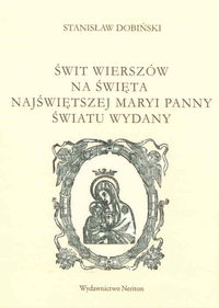 Świt wierszów na święta Najświętszej Maryi Panny Światu wydany - Dobiński Stanisław - książka