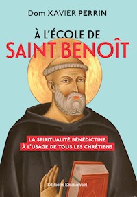 À l'école de saint Benoît - Xavier Perrin - ebook