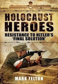Holocaust Heroes - Felton Mark - książka