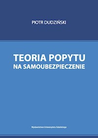 Teoria popytu na samoubezpieczenie - Dudziński Piotr - książka