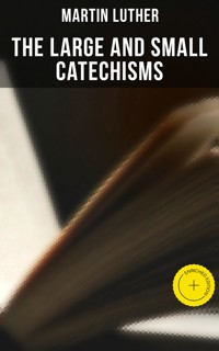 The Large and Small Catechisms - Martin Luther - ebook