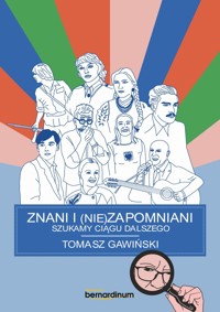Znani i nie(zapomniani). Szukamy ciągu dalszego - Tomasz Gawiński - ebook + książka