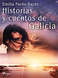 Historias y cuentos de Galicia - Émilia Pardo Bazan - ebook