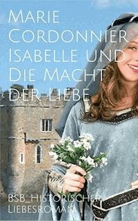 Isabelle und Die Macht der Liebe - Marie Cordonnier - ebook