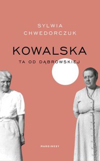 Kowalska. Ta od Dąbrowskiej - Sylwia Chwedorczuk - audiobook + książka