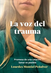 La voz del trauma - Lourdes Montiel Peñalver - ebook