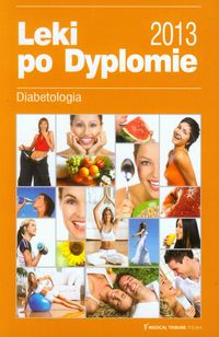 Leki po Dyplomie 2013 Diabetologia -  - książka