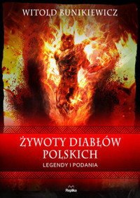 Żywoty diabłów polskich. Legendy i podania - Witold Bunikiewicz - ebook + książka