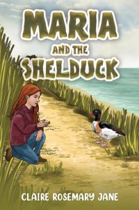 Maria and the Shelduck - Claire Rosemary Jane - ebook