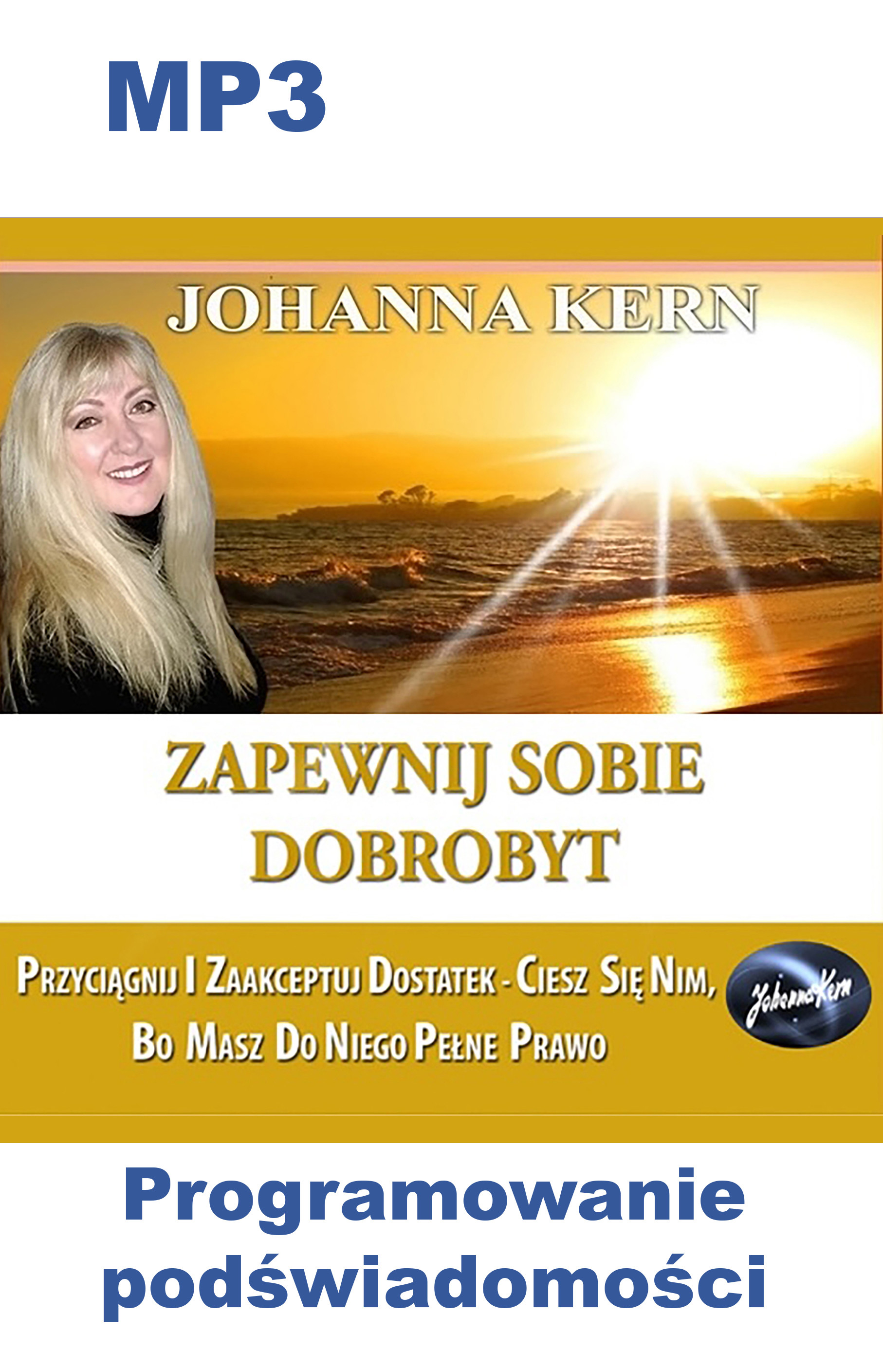 Zapewnij sobie Dobrobyt: Przyciągnij i zaakceptuj Dostatek - ciesz się nim, bo masz do niego pełne prawo