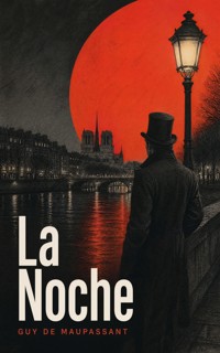 La Noche - Guy de Maupassant - ebook