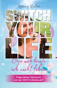 SWITCH YOUR LIFE - Monica Deters - ebook