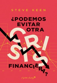 ¿Podemos evitar otra crisis financiera? - Steve Keen - ebook