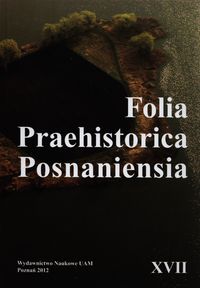 Folia Praehistorica Posnaniesia XVII -  - książka