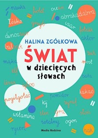Świat w dziecięcych słowach - Halina Zgółkowa - książka