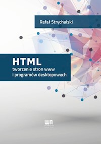 HTML tworzenie stron www i programów desktopowych - Strychalski Rafał - książka