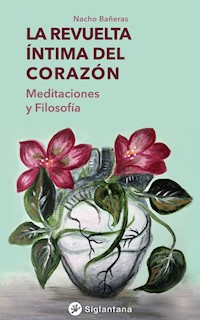 La revuelta íntima del corazón - Nacho Bañeras - ebook