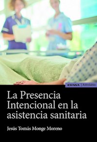 La presencia intencional en la asistencia sanitaria - Jesús Tomás Monge Moreno - ebook