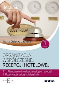 Organizacja współczesnej recepcji hotelowej Cześć 1 T.11.1. - Cielecka-Jasińska Beata - książka