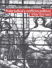 Poder Judicial y conflictos políticos. Tomo III. (Chile: 1973-1990) - Elizabeth Lira Kornfeld - ebook