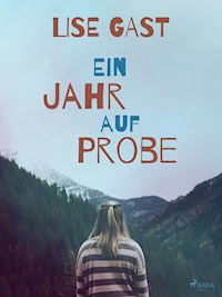 Ein Jahr auf Probe - lise  gast  - ebook