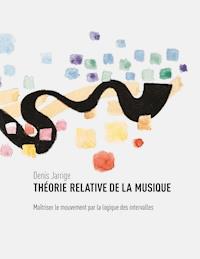 Théorie relative de la musique - Denis Jarrige - ebook