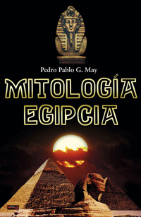 Mitología egipcia - Pedro Pablo G. May - ebook