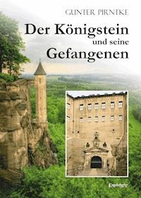 Der Königstein und seine Gefangenen - Gunter Pirntke - ebook