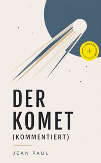 Der Komet (Kommentiert) - Jean Paul - ebook