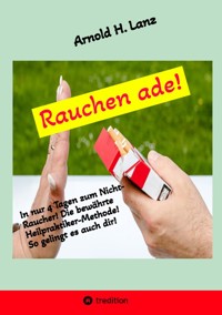 Rauchen ade! - Arnold H. Lanz - ebook