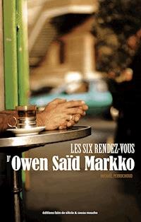 Les six rendez-vous d'Owen Saïd Markko - Michaël Perruchoud - ebook