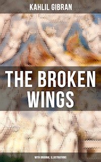 THE BROKEN WINGS (With Original Illustrations) - Kahlil Gibran - ebook