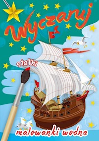 Wyczaruj statki Malowanki wodne -  - książka