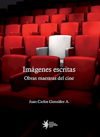 Imágenes escritas - Juan Carlos González - ebook