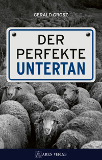 Der perfekte Untertan - Grosz Gerald - ebook