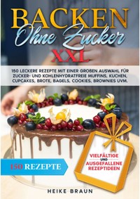 Backen ohne Zucker XXL - Heike Braun - ebook