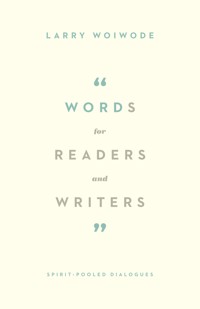 Words for Readers and Writers - Larry Woiwode - ebook