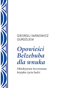 Opowieści Belzebuba dla wnuka - Gurdżijew Georgij Iwanowicz - książka