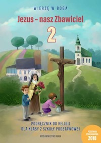 Jezus - nasz Zbawiciel Podręcznik do religii dla klasy 2 szkoły podstawowej -  - książka