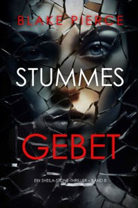 Stummes Gebet (Ein Sheila-Stone-Thriller – Band 8) - Blake Pierce - ebook