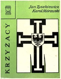 Krzyżacy. - Jan Tyszkiewicz, Karol Morawski - ebook