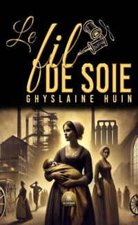 Le fil de soie - Ghyslaine Huin - ebook