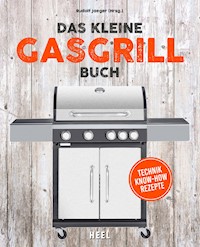 Das kleine Gasgrill-Buch - Rudolf Jaeger - ebook