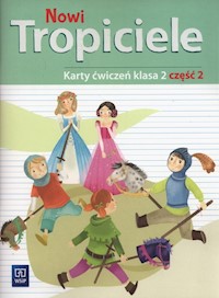 Nowi tropiciele 2 Karty ćwiczeń część 2 - Burdzińska Agnieszka, Danielewicz-Malinowska Aldona, Dymarska Jolanta, Kołaczyńska Marzena - książka
