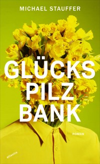 Glückspilzbank - Michael Stauffer - ebook