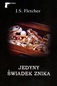Jedyny świadek znika - Joseph Smith Fletcher - książka