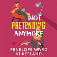 Not Pretending Anymore - Ward Penelope, Vi Keeland - ebook + audiobook
