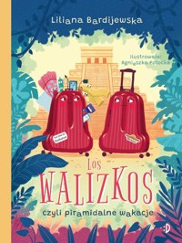 Los walizkos, czyli piramidalne wakacje. Walizka pełna marzeń, tom 3 - Liliana Bardijewska - książka