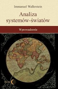Analiza systemów - światów - Immanuel Wallerstein - ebook